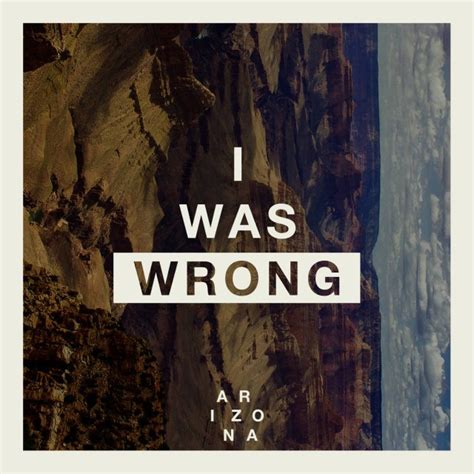 i was wrong arizona lyrics